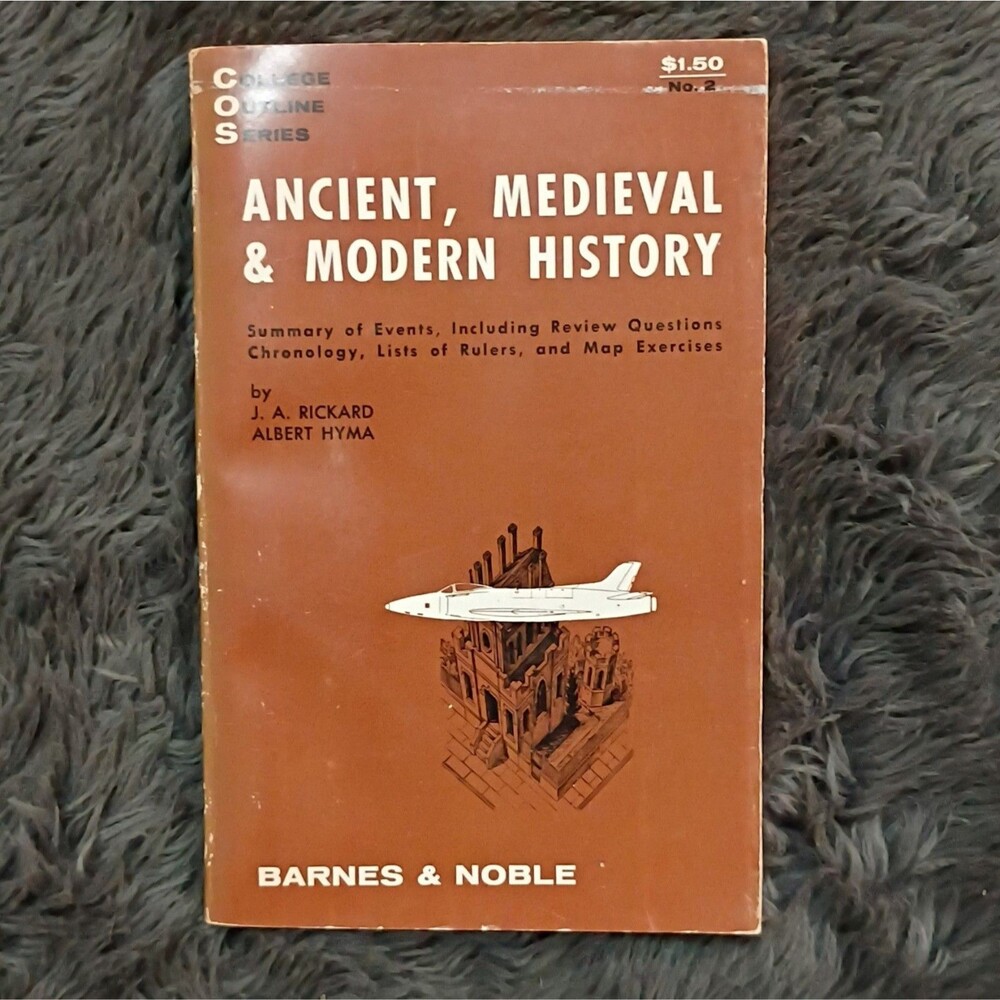 ANCIENT, MEDIEVAL & MODERN HISTORY by Rickard & Hyma  PB  1965